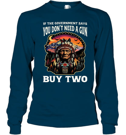 IF THE GOVERNMENT SAYS YOU DON'T NEED A GUN BUY TWO