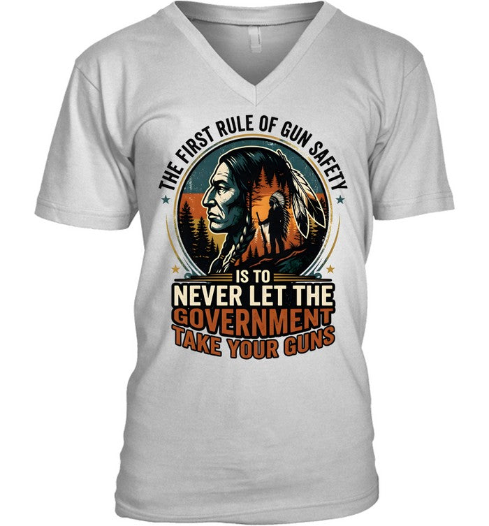 THE FIRST RULE OF GUN SAFETY IS TO NEVER LET THE GOVERNMENT TAKE YOUR GUNS