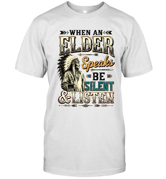 WHEN AN ELDER Speaks BE SILENT & LISTEN