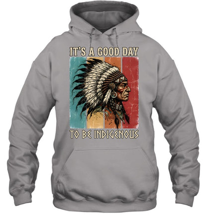 IT'S A GOOD DAY TO BE INDIGENOUS