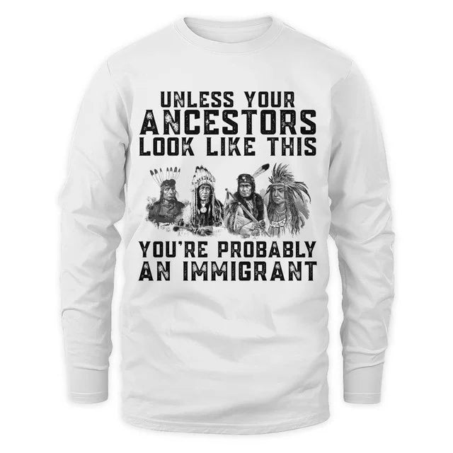 Unless Your Ancestors Look Like This You're Probably An Immigrant