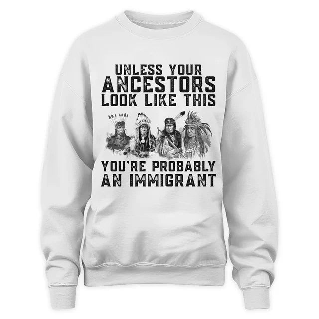 Unless Your Ancestors Look Like This You're Probably An Immigrant