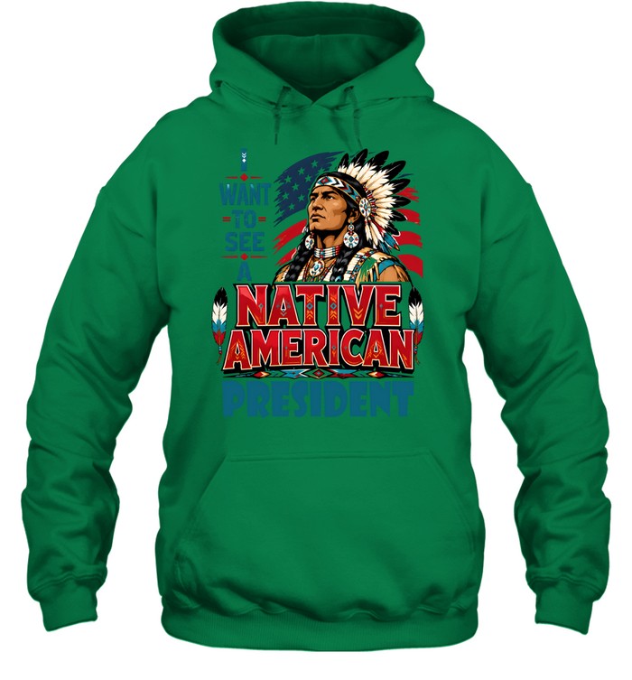 I WANT TO SEE A NATIVE AMERICAN PRESIDENT