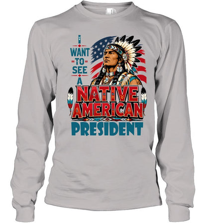 I WANT TO SEE A NATIVE AMERICAN PRESIDENT