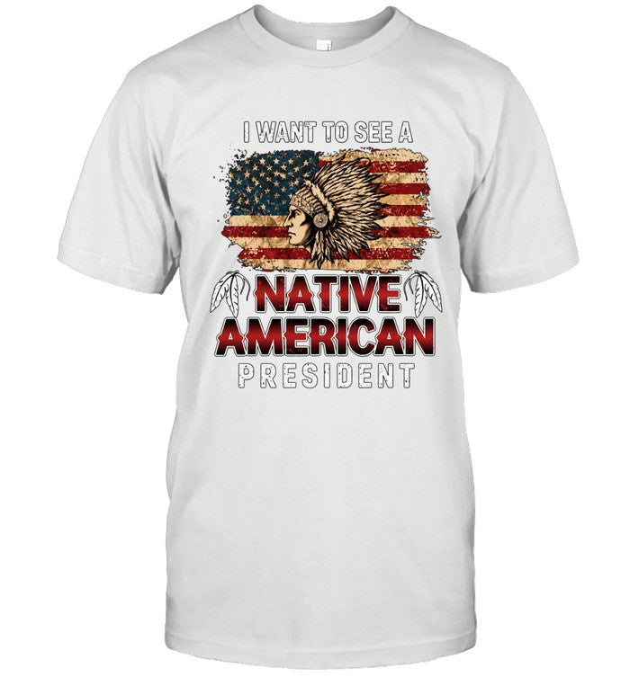 I WANT TO SEE A NATIVE AMERICAN PRESIDENT