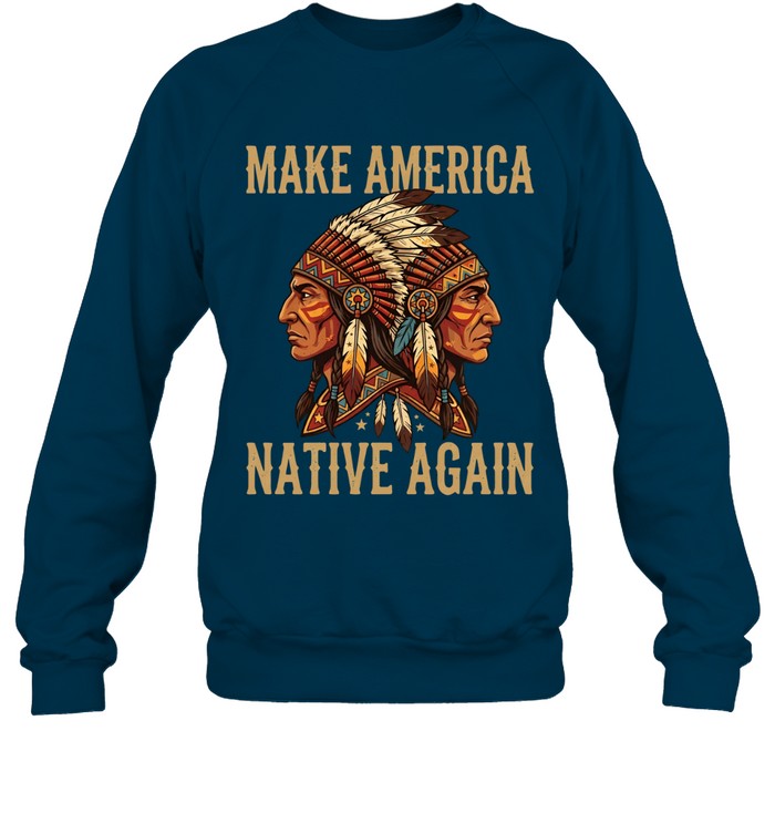 MAKE AMERICA NATIVE AGAIN