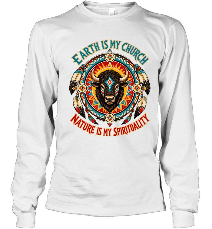 EARTH IS MY CHURCH NATURE IS MY SPIRITUALITY