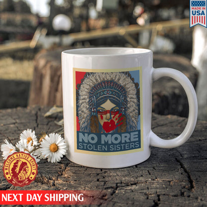 No More Stolen Sister Ceramic  Coffee Mug