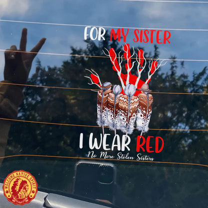 For My Sister I Wear Red - No More Stolen Sisters Car Decal