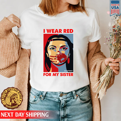 I Wear Red For My Sister Heart, No More Stolen Sisters MMIW Shirts