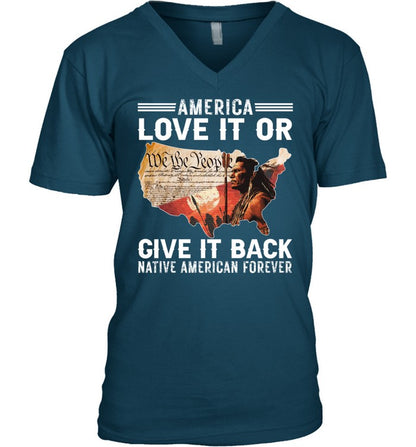 AMERICA LOVE IT OR GIVE IT BACK NATIVE AMERICAN FOREVER