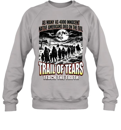 AS MANY AS 4000 INNOCENT NATIVE AMERICANS DIED ON THE EVIL - TRAIL OF TEARS TEACH THE TRUTH