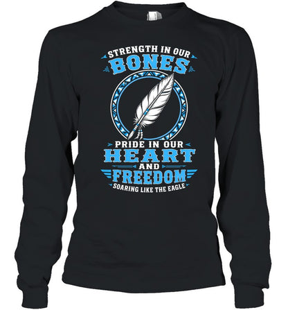 Strength In Our Bones, Pride In Our Heart, And Freedom Soaring Like The Eagle