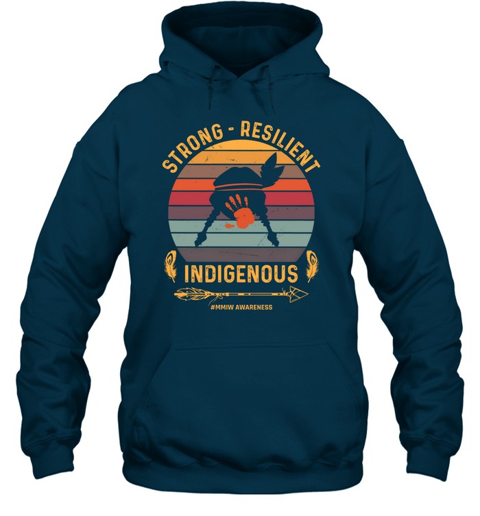 STRONG -  RESILIENT INDIGENOUS #MMIW AWARENESS