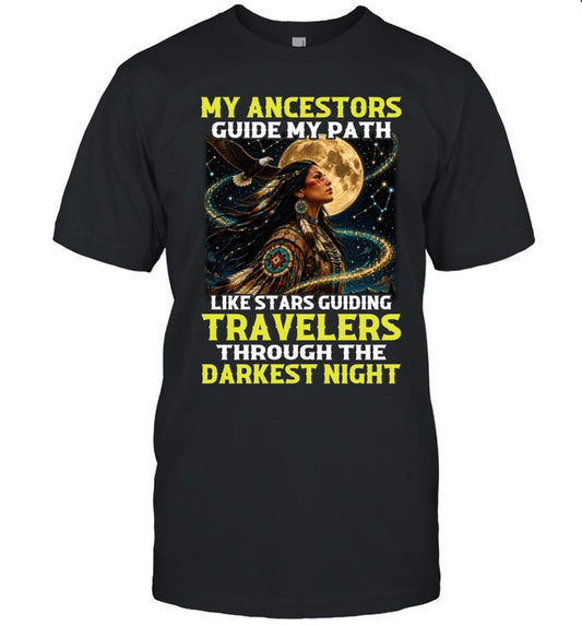 MY ANCESTORS GUIDE MY PATH LIKE STARS GUIDING TRAVELERS THROUGH THE DARKEST NIGHT