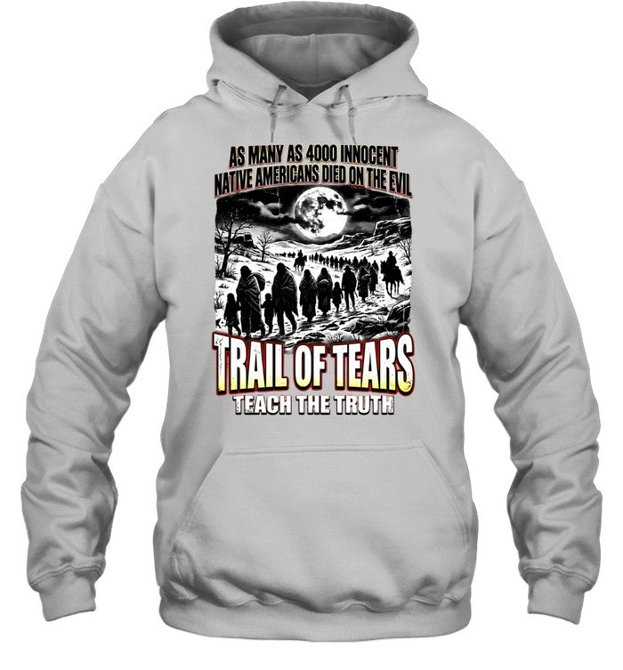 AS MANY AS 4000 INNOCENT NATIVE AMERICANS DIED ON THE EVIL - TRAIL OF TEARS TEACH THE TRUTH