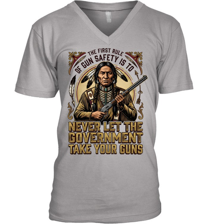 THE FIRST RULE OF GUN SAFETY IS TO NEVER LET THE GOVERNMENT TAKE YOUR GUNS
