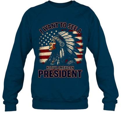 I WANT TO SEE A NATIVE AMERICAN PRESIDENT