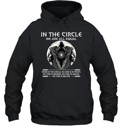 IN THE CIRCLE WE ARE ALL EQUAL WHEN IN THE CIRCLE, NO ONE IS IN FRONT, NO ONE IS BEHIND, NO ONE IS ABOVE, NO ONE IS BELOW