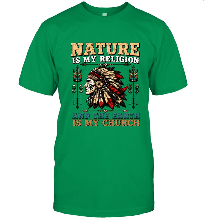 NATURE IS MY RELIGION AND THE EARTH IS MY CHURCH
