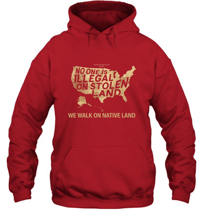 NO ONE IS ILLEGAL ON STOLEN LAND  WE WALK ON NATIVE LAND