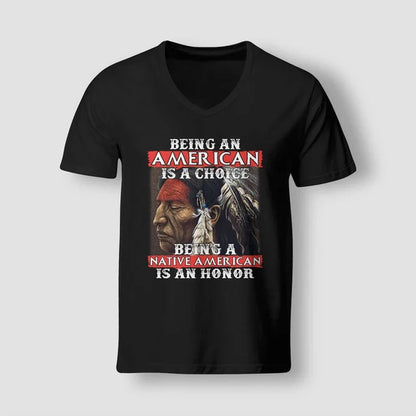 Being An American Is A Choice Being A Native American Is An Honor