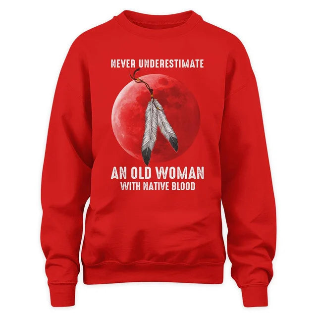 Never Underestimate An Old Woman With Native Blood