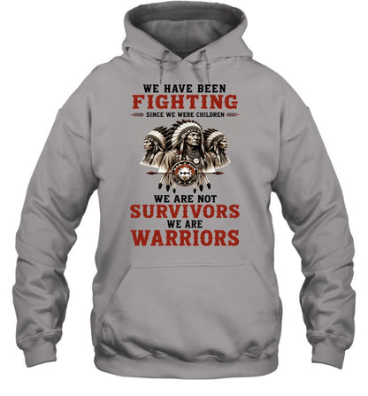 WE HAVE BEEN FIGHTING SINCE WE WERE CHILDREN WE ARE NOT SURVIVORS WE ARE WARRIORS