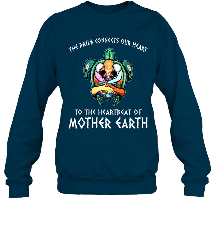 THE DRUM CONNECTS OUR HEART TO THE HEARTBEAT OF MOTHER EARTH