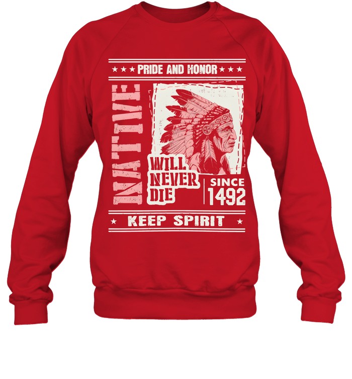 PRIDE AND HONOR WILL NEVER DIE SINCE 1492 KEEP SPIRIT