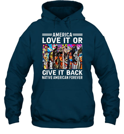AMERICA LOVE IT OR GIVE IT BACK NATIVE AMERICAN FOREVER