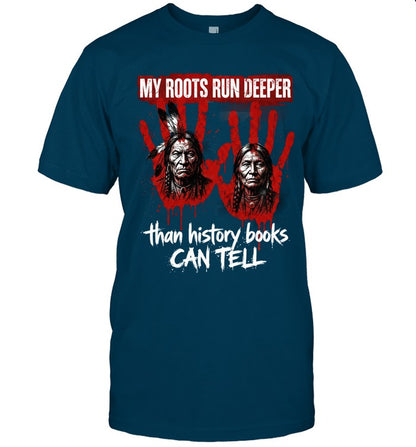 MY ROOTS RUN DEEPER than history books CAN TELL