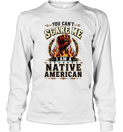 YOU CAN'T SCARE ME I AM A NATIVE AMERICAN