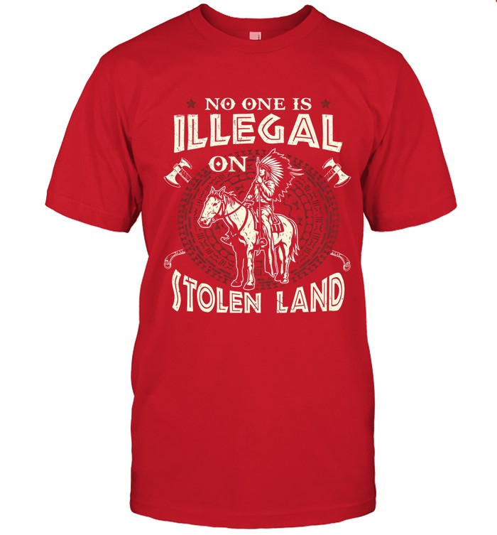 NO ONE IS ILLEGAL ON ITOLEN LAND