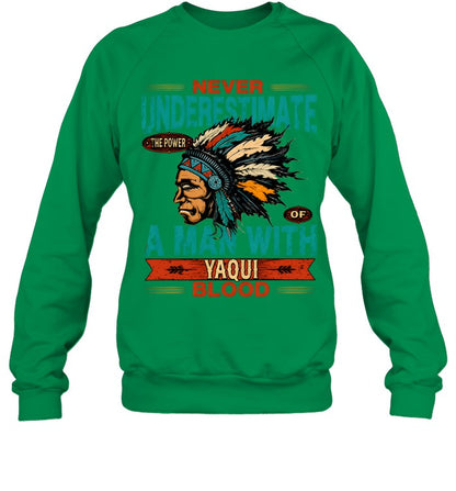NEVER UNDERESTIMATE A MAN WITH YAQUI BLOOD