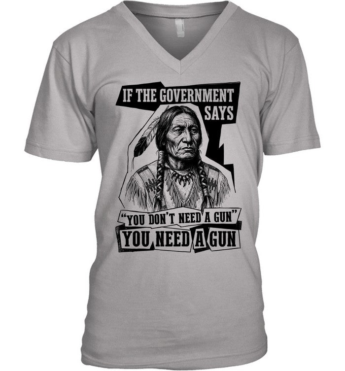 IF THE GOVERNMENT SAYS "YOU DON'T NEED'A GUN YOU NEED A GUN