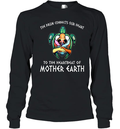 THE DRUM CONNECTS OUR HEART TO THE HEARTBEAT OF MOTHER EARTH