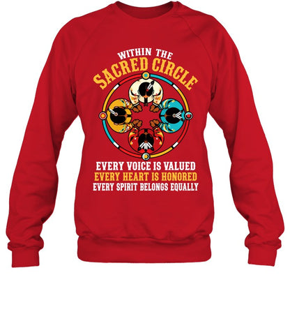 Within The Sacred Circle Every Voice Is Valued, Every Heart Is Honored, Every Spirit Belongs Equally