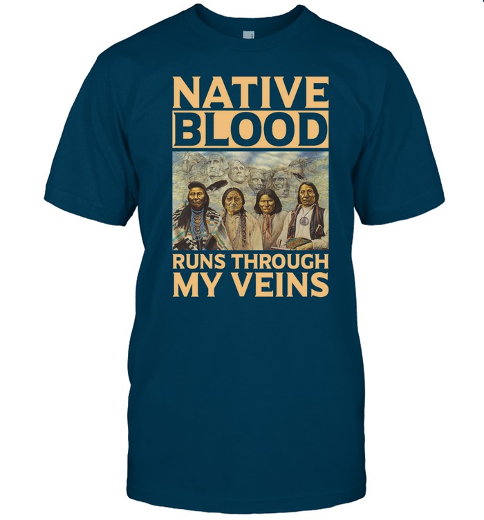 NATIVE BLOOD RUNS THROUGH MY VEINS