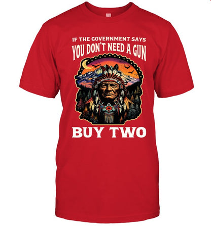 IF THE GOVERNMENT SAYS YOU DON'T NEED A GUN BUY TWO
