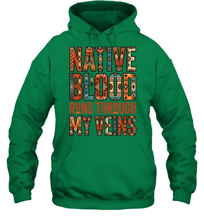 NATIVE BLOOD RUNS THROUGH MY VEINS