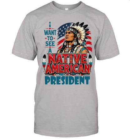 I WANT TO SEE A NATIVE AMERICAN PRESIDENT