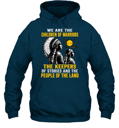 We Are The Children Of Warriors, The Keepers Of Stories, And The People Of The Land