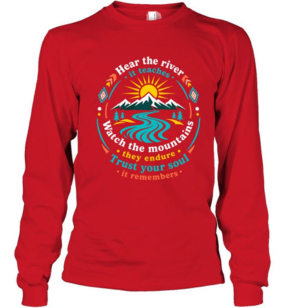 Hear The River, It Teaches. Watch The Mountains, They Endure. Trust Your Soul, It Remembers.