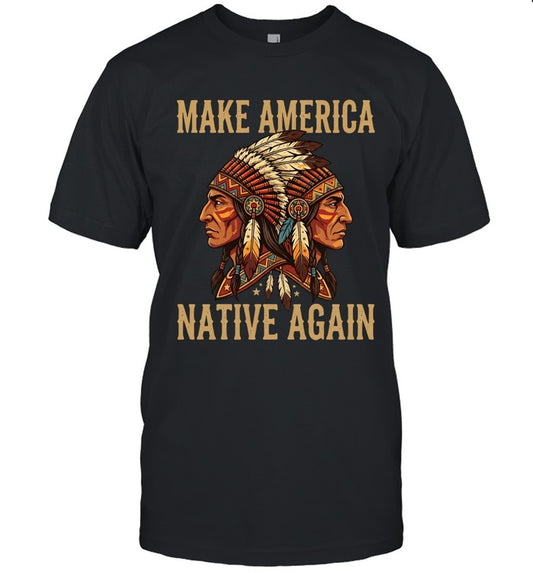 MAKE AMERICA NATIVE AGAIN