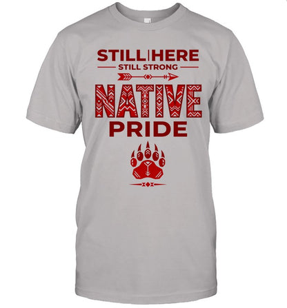 STILL | HERE - STILL STRONG - NATIVE PRIDE