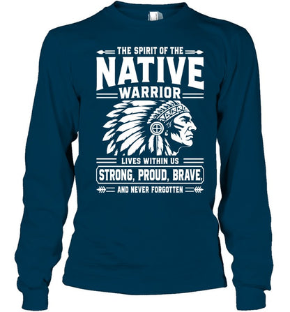 THE SPIRIT OF THE NATIVE WARRIOR LIVES WITHIN US STRONG, PROUD, BRAVE. AND NEVER FORGOTTEN