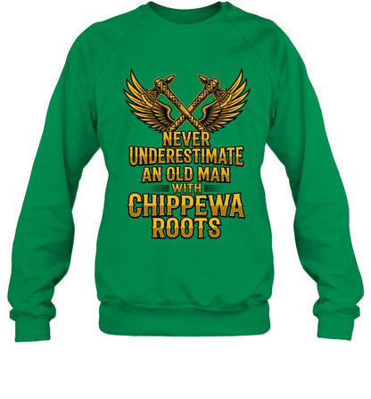 NEVER UNDERESTIMATE AN OLD MAN WITH CHIPPEWA ROOTS