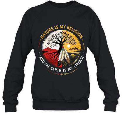 NATURE IS MY RELIGION  AND THE EARTH IS MY CHURCH