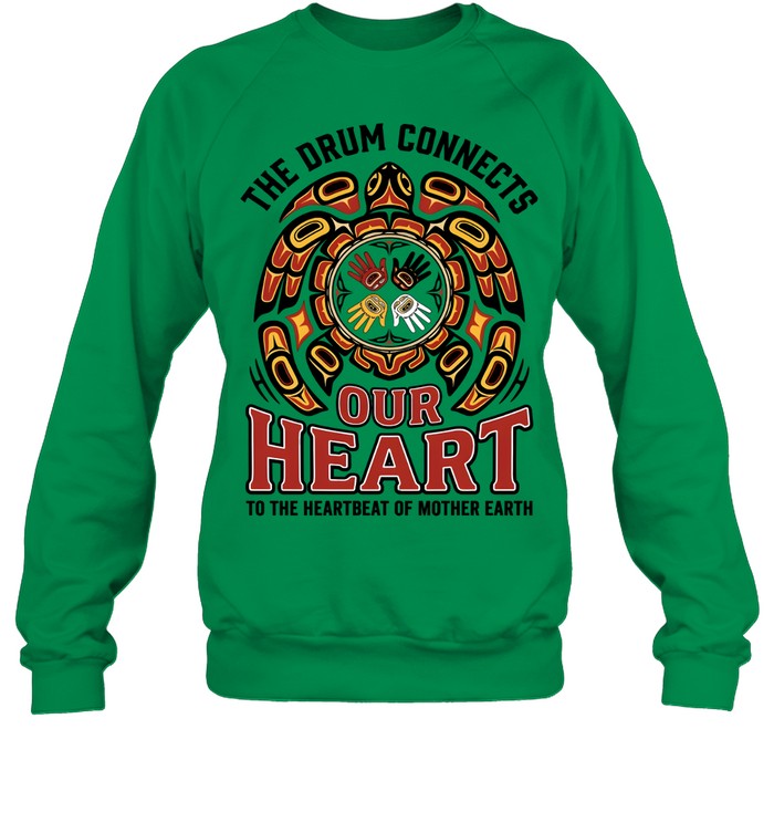 THE DRUM CONNECTS OUR HEART TO THE HEARTBEAT OF MOTHER EARTH